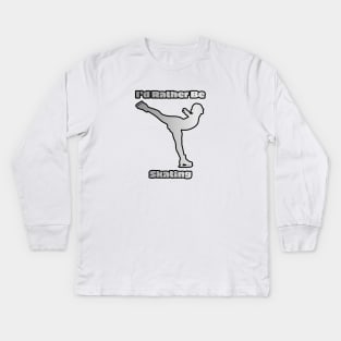 I'd Rather Be Skating Design in Silver Kids Long Sleeve T-Shirt